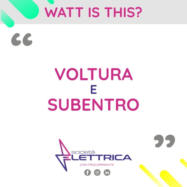 Differenza Tra Voltura E Subentro